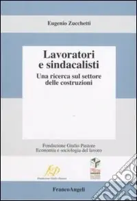 Ultima Occasione Lavoratori e sindacalisti. Una ricerca sul settore delle costruzioni