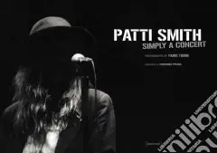 Patti Smith. Simply a concert. Ediz. italiana e inglese Occasione Imperdibile