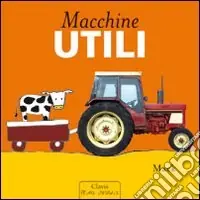 Macchine utili. Ediz. illustrata Pagamento Sicuro