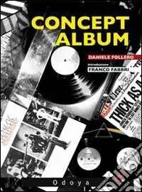 Prezzo Scontato Concept album. I dischi a tema da Sgt. Pepper‘s al nuovo millennio