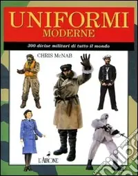 Uniformi moderne. 300 divise militari di tutto il mondo. Ediz. illustrata Compra Oggi Stesso
