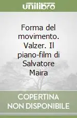 Forma del movimento. Valzer. Il piano-film di Salvatore Maira Compra Oggi Stesso