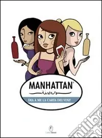 Prezzo Ridotto Manhattan divas. Dia a me la carta dei vini!