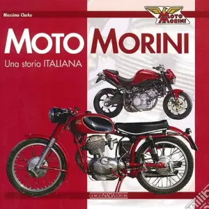 Promozione Esclusiva Moto Morini. Una storia italiana. Ediz. illustrata