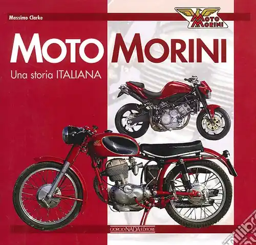 Promozione Esclusiva Moto Morini. Una storia italiana. Ediz. illustrata