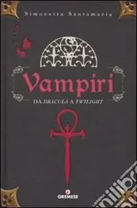 Nuova Collezione Vampiri. Da «Dracula» a «Twilight». Ediz. illustrata