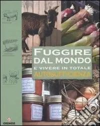 Fuggire dal mondo e vivere in totale autosufficienza Must-Have