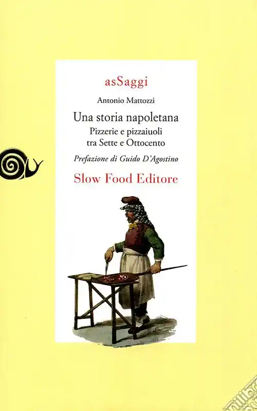 Una storia napoletana. Pizzerie e pizzaiuoli tra Sette e Ottocento Nuova Collezione