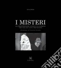 Di Tendenza I misteri. La processione lunga un giorno. Ediz. bilingue