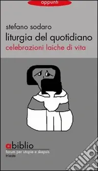 Promo Stagionale Liturgia del quotidiano. Celebrazioni laiche di vita