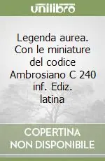 Pagamento Sicuro Legenda aurea. Con le miniature del codice Ambrosiano C 240 inf. Ediz. latina