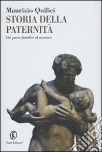 Professionale Storia della paternità. Dal pater familias al mammo