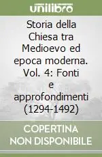 Promozione Storia della Chiesa tra Medioevo ed epoca moderna. Vol. 4 Fonti e approfondimenti (1294-1492)