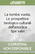 La tomba vuota. Le prospettive teologico-culturali dell‘enciclica Spe salvi Professionale