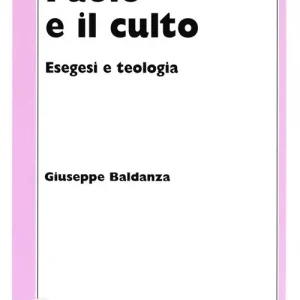 Prezzo Ridotto Paolo e il culto. Esegesi e teologia