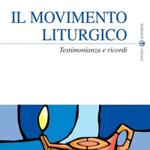 Bestseller Il movimento liturgico. Testimonianze e ricordi