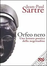 L‘Orfeo nero. Una lettura poetica della negritudine Quantità Limitata