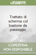 Vendita Finale Trattato di scherma col bastone da passeggio
