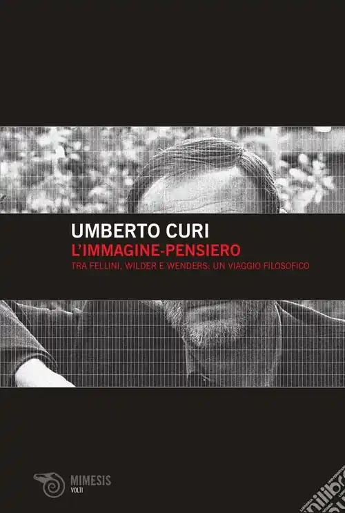 Ultima Occasione L‘Immagine-pensiero. Tra Fellini, Wilder e Wenders un viaggio filosofico