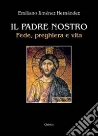 Il Padre nostro. Fede, orazione e vita Ultime Pezzi