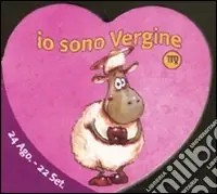 Di Tendenza Io sono vergine. Ediz. illustrata