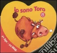 Io sono toro. Ediz. illustrata Esclusivo
