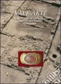 Kalè Akté. Scavi in contrada Pantano di Caronia Marina. Messina (2003-2005) Prezzo Basso