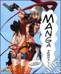 Super Prezzo Manga impact! Il mondo del‘animazione giapponese. Ediz. illustrata