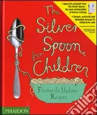 The silver spoon for children. Favourite italian recipes Promo Stagionale