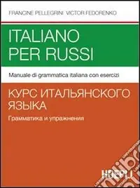 Subito Disponibile Italiano per russi. Manuale di grammatica italiana con esercizi