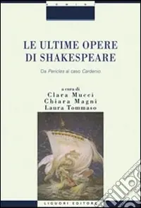 Pagamento Sicuro Le ultime opere di Shakespeare. Da «Pericle» al caso «Cardenio»