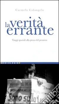 La verità errante. Viaggi spaziali alla prova del pensiero Solo Oggi