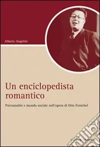 Un Enciclopedista romantico. Psicoanalisi e società nell‘opera di Otto Fenichel Occasione