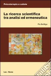 Offerta Del Giorno La Ricerca scientifica tra analisi ed ermeneutica