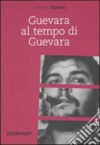 Guevara al tempo di Guevara Ultima Occasione