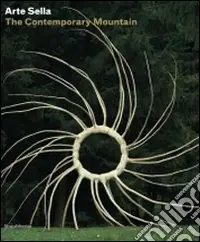 Compra Oggi Stesso Arte Sella. The contemporary mountain. Ediz. italiana e inglese