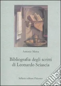 Bibliografia degli scritti di Leonardo Sciascia Subito Disponibile