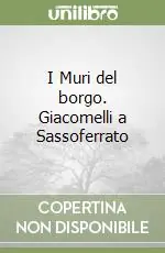 Esclusivo I Muri del borgo. Giacomelli a Sassoferrato