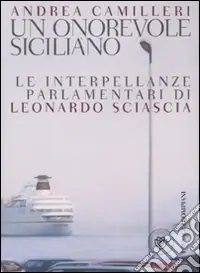 Promo Stagionale Un onorevole siciliano. Le interpellanze parlamentari di Leonardo Sciascia