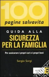Guida alla sicurezza per la famiglia. Per assicurare i propri cari e i propri beni Pagamento Sicuro
