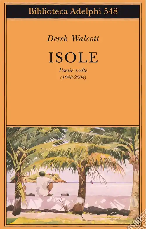 Prezzo Scontato Isole. Poesie scelte (1948-2004). Testo inglese a fronte