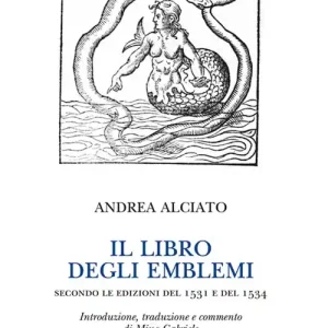 Il libro degli emblemi. Secondo le edizioni del 1531 e del 1534. Ediz. illustrata Occasione Imperdibile