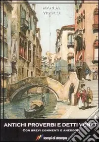 Antichi proverbi e detti veneti Spedizione Espresso