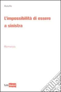 Prezzo Scontato L‘Impossibilità di essere a sinistra