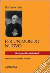 Spedito Oggi Per un mondo nuovo. Vita di padre Riccardo Lombardi