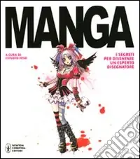 Ordina Subito Manga. I segreti per diventare un esperto disegnatore. Ediz. illustrata