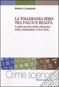 Esclusivo La Tolleranza zero tra palco e realtà. I molti perché della riduzione della criminalità a New York