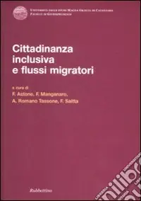 Occasione Cittadinanza inclusiva e flussi migratori. Atti del Convegno (Copanello, 3-4 luglio 2008)