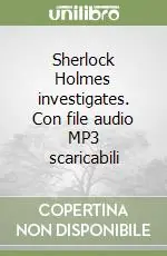 Sherlock Holmes investigates. Con file audio MP3 scaricabili Nuova Collezione