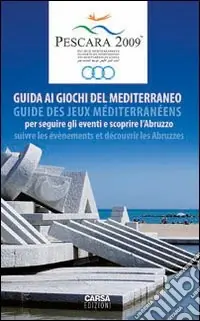 Pescara 2009. Guida ai giochi del mediterraneo. Ediz. italiana e francese Reso Gratuito